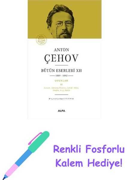 Anton Çehov Bütün Eserleri 12 (Ciltli): 1889-1892 + Renkli Fosforlu Kalem