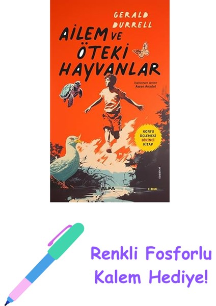 Ailem ve Öteki Hayvanlar: Korfu Üçlemesi Birinci Kitap + Renkli Fosforlu Kalem