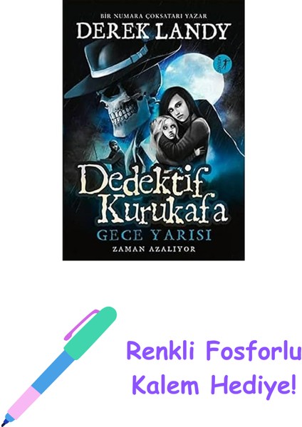 Dedektif Kurukafa - Gece Yarısı Zaman Azalıyor (Ciltli) + Renkli Fosforlu Kalem