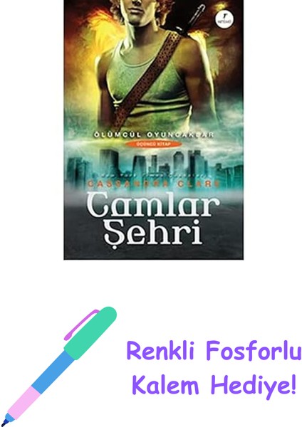 Camlar Şehri: Ölümcül Oyuncaklar 3. Kitap + Renkli Fosforlu Kalem