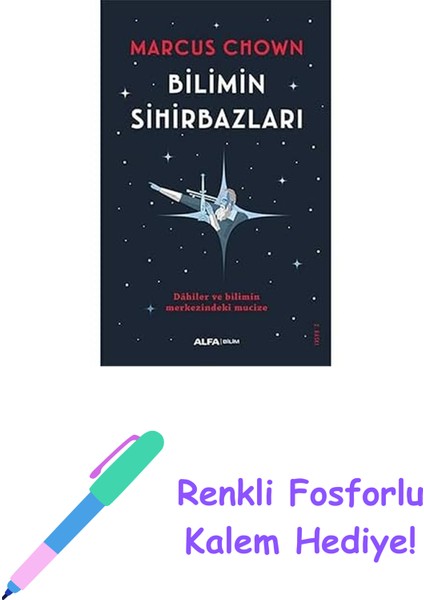 Bilimin Sihirbazları: Dahiler ve Bilimin Merkezindeki Mucize + Renkli Fosforlu Kalem