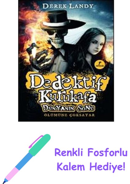 Dedektif Kurukafa - Dünyanın Sonu (Ciltli) + Renkli Fosforlu Kalem