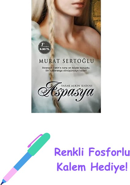 Aspasya (Cep Boy): Imparatorun Yasak Aşkı Bizans'ın Fatih'e Karşı En Büyük Kozuydu. Bir Bumeranga Dönüşünceye Kadar! : Imparatorun ... Kozuydu. Bir Bumeranga Dönüşünceye Kadar! + Renkli Fosforlu Kalem