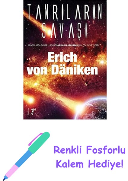 Tanrıların Savaşı: Milyonlarca Okura Ulaşan Tanrıların Arabaları’nın Çoksatar Yazarı + Renkli Fosforlu Kalem