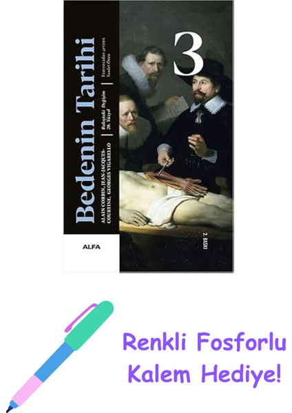 Bedenin Tarihi - 3 (Ciltli): Bakıştaki Değişim 20. Yüzyıl + Renkli Fosforlu Kalem