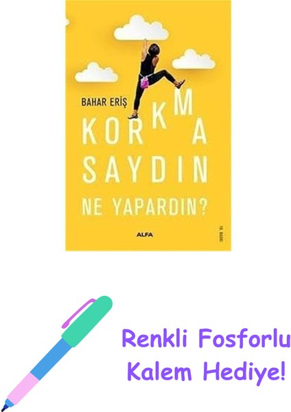 Korkmasaydın Ne Yapardın? + Renkli Fosforlu Kalem