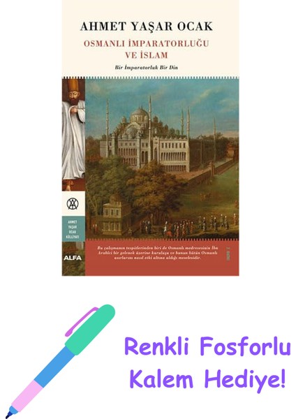 Osmanlı Imparatorluğu ve Islam: Bir Imparatorluk Bir Din + Renkli Fosforlu Kalem