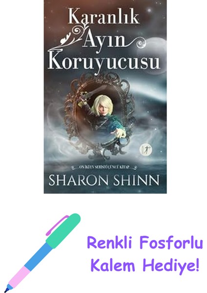 Karanlık Ayın Koruyucusu: On Iki Ev Serisi Üçüncü Kitap + Renkli Fosforlu Kalem
