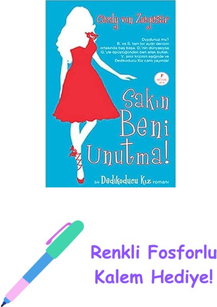 Sakın Beni Unutma!: Dedikoducu Kız + Renkli Fosforlu Kalem