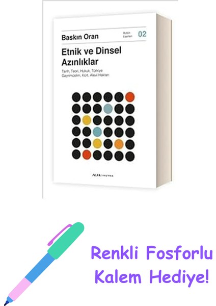 Etnik ve Dinsel Azınlıklar: Tarih, Teori, Hukuk, Türkiye Gayrimüslim, Kürt, Alevi Hakları + Renkli Fosforlu Kalem