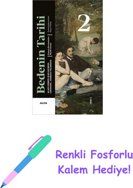 Bedenin Tarihi - 2: Fransız Devriminden Büyük Savaşa + Renkli Fosforlu Kalem
