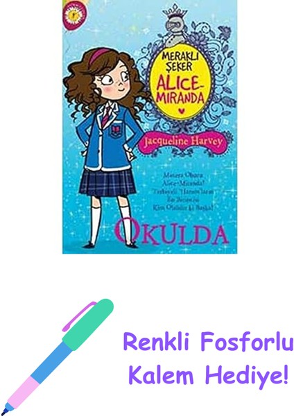 Alice-Miranda Okulda Meraklı Şeker Macera Oburu Alice-Miranda! Terbiyeli 'hanım'ların En Birincisi Kim Olabilir Ki Başka? + Renkli Fosforlu Kalem