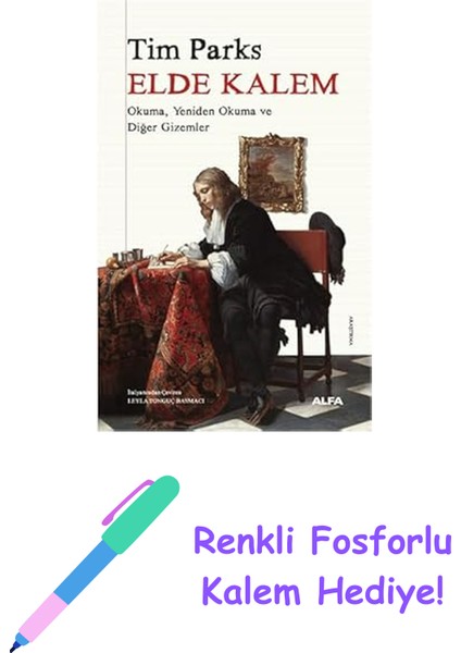 Elde Kalem: Okuma, Yeniden Okuma ve Diğer Gizemler + Renkli Fosforlu Kalem