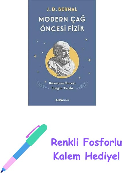 Modern Çağ Öncesi Fizik: Kuantum Öncesi Fiziğin Tarihi + Renkli Fosforlu Kalem
