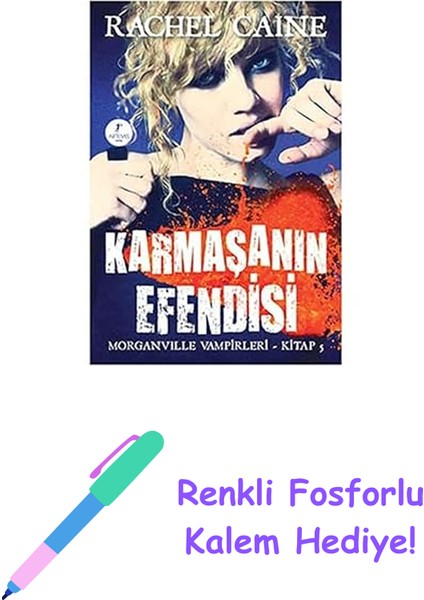 Karmaşanın Efendisi: Morganville Vampirleri 5. Kitap + Renkli Fosforlu Kalem