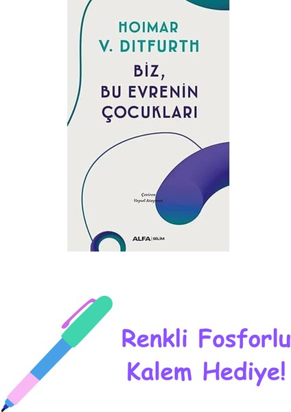 Biz, Bu Evrenin Çocukları + Renkli Fosforlu Kalem