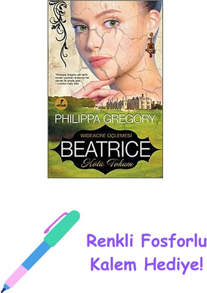 Beatrice: Wideacre Üçlemesi Kötü Tohum + Renkli Fosforlu Kalem