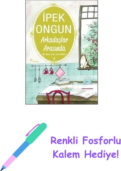 Arkadaşlar Arasında: Bir Genç Kızın Gizli Defteri 2 + Renkli Fosforlu Kalem