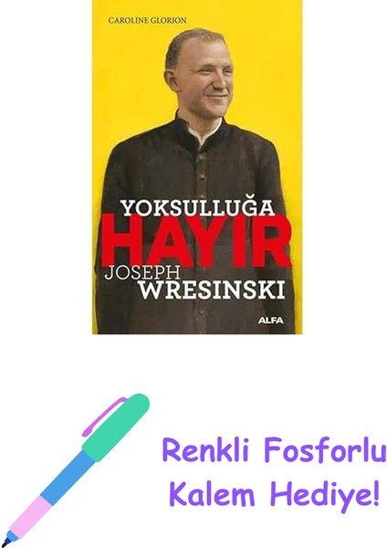 Yoksulluğa Hayır - Joseph Wresinski + Renkli Fosforlu Kalem