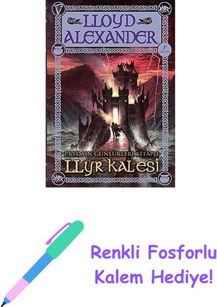 Llyr Kalesi: Prydain Günlükleri 3. Kitap + Renkli Fosforlu Kalem