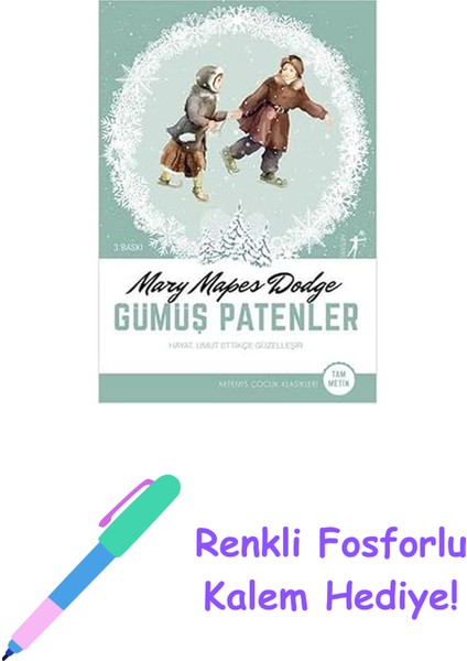 Gümüş Patenler: Hayat, Umut Ettikçe Güzelleşir + Renkli Fosforlu Kalem