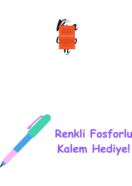 Yeni Atlantis + Renkli Fosforlu Kalem