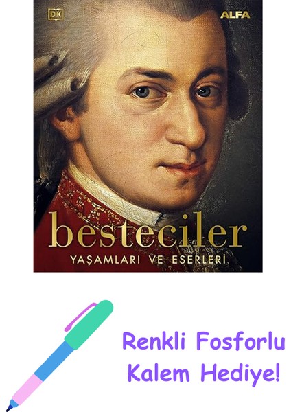 Besteciler - Yaşamları ve Eserleri (Ciltli) + Renkli Fosforlu Kalem