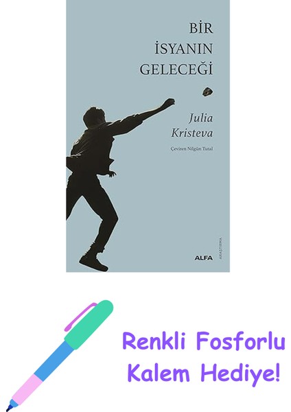 Bir Isyanın Geleceği + Renkli Fosforlu Kalem