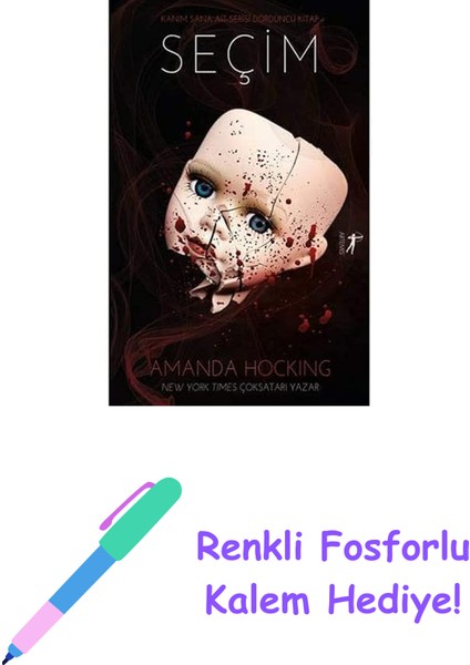Seçim: Kanım Sana Ait Serisi Dördüncü Kitap + Renkli Fosforlu Kalem