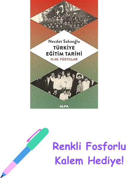 Türkiye Eğitim Tarihi: 11-20. Yüzyıllar + Renkli Fosforlu Kalem