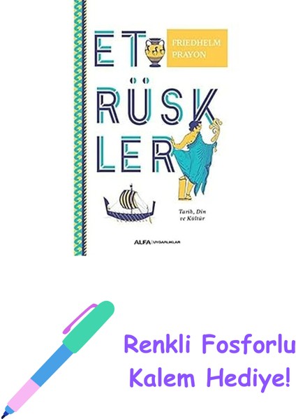 Etrüskler: Tarih, Din ve Kültür + Renkli Fosforlu Kalem