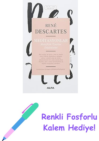 Meditasyonlar: Metafizik Üzerine Düşünceler + Renkli Fosforlu Kalem