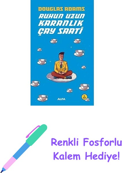 Ruhun Uzun Karanlık Çay Saati + Renkli Fosforlu Kalem