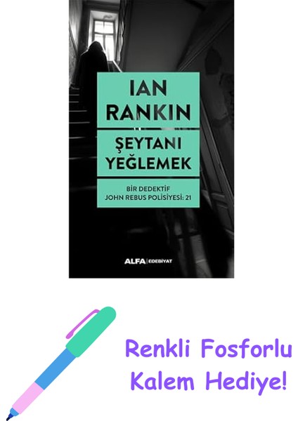 Şeytanı Yeğlemek: Bir Dedektif John Rebus Polisiyesi - 21 + Renkli Fosforlu Kalem