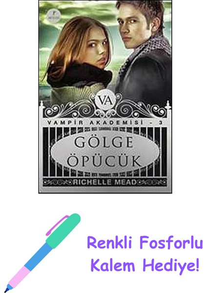 Vampir Akademisi 3: Gölge Öpücük + Renkli Fosforlu Kalem