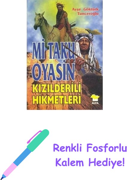 Kızıl Derili Hikmetleri: Mi Taku Oyasin + Renkli Fosforlu Kalem