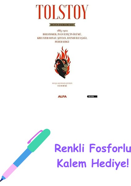 Tolstoy Bütün Eserleri 12: 1885-1902 Holstomer, Ivan Ilyiç’in Ölümü, Kreutzer Sonat, Şeytan, Efendi Ile Uşağı, Peder Sergi + Renkli Fosforlu Kalem
