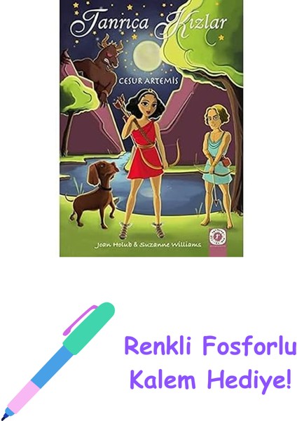 Tanrıça Kızlar 4 - Cesur Artemis + Renkli Fosforlu Kalem