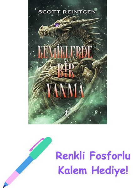 Kemiklerde Bir Yanma + Renkli Fosforlu Kalem