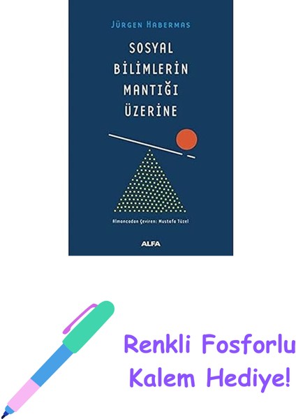 Sosyal Bilimlerin Mantığı Üzerine + Renkli Fosforlu Kalem