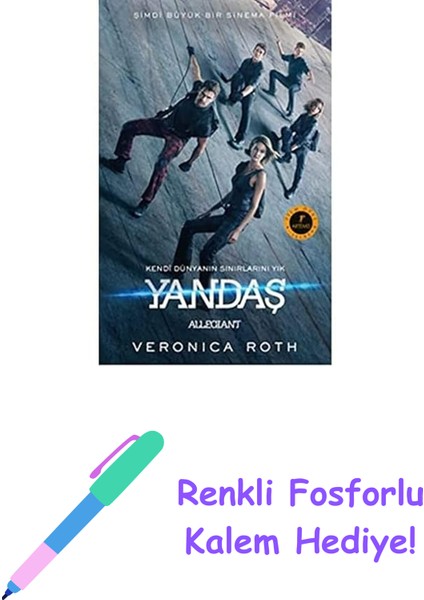 Yandaş (Film Özel Baskısı): Kendi Dünyanın Sınırlarını Yık Allegiant + Renkli Fosforlu Kalem