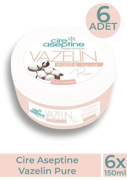 Cire Aseptine Vazelin Pure 150 ml 6 Adet