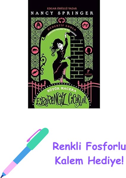 Esrarengiz Çiçekler: Dedektif Enola Sherlock Holmes'un Kız Kardeşi: Dedektif Enola Sherlock Holmes'un Kız Kardeşi + Renkli Fosforlu Kalem