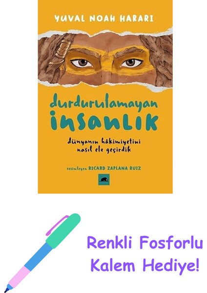 Durdurulamayan Insanlık: Dünyanın Hakimiyetini Nasıl Ele Geçirdik + Renkli Fosforlu Kalem