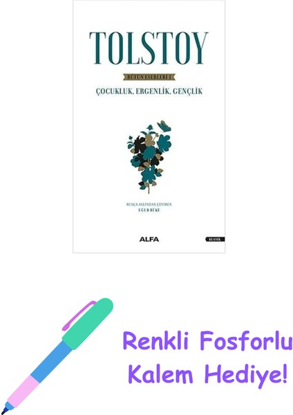 Tolstoy Bütün Eserleri 1: Çocukluk , Ergenlik , Gençlik + Renkli Fosforlu Kalem