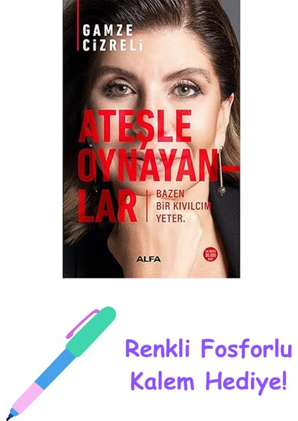 Ateşle Oynayanlar + Renkli Fosforlu Kalem