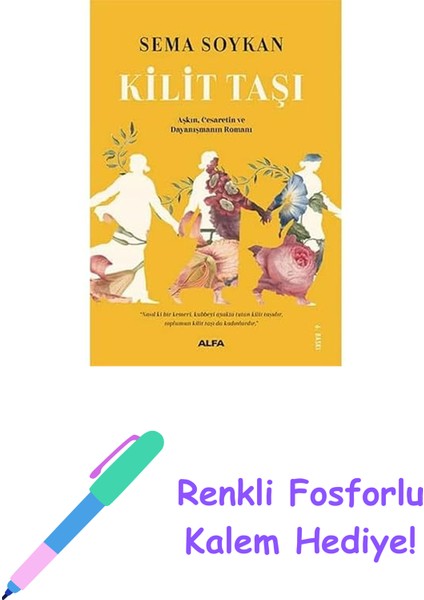 Kilit Taşı: Aşkın, Cesaretin ve Dayanışmanın Romanı: “nasıl Ki Bir Kemeri, Kubbeyi Ayakta Tutan Kilit Taşıdır, Toplumun Kilit Taşı Da Kadınlardır.” + Renkli Fosforlu Kalem