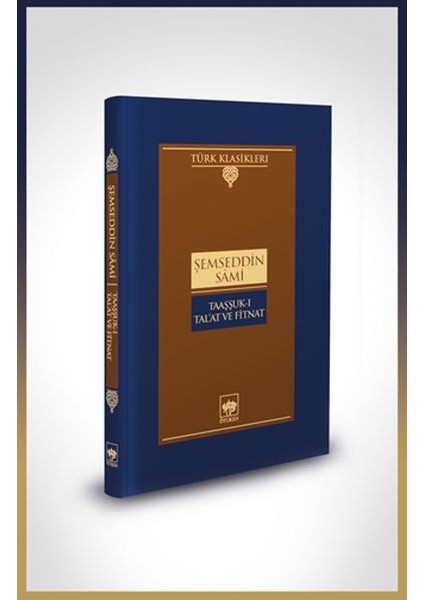 Taaşşuk-I Tal'at ve Fitnat-Türk Klasikleri (Ciltli)