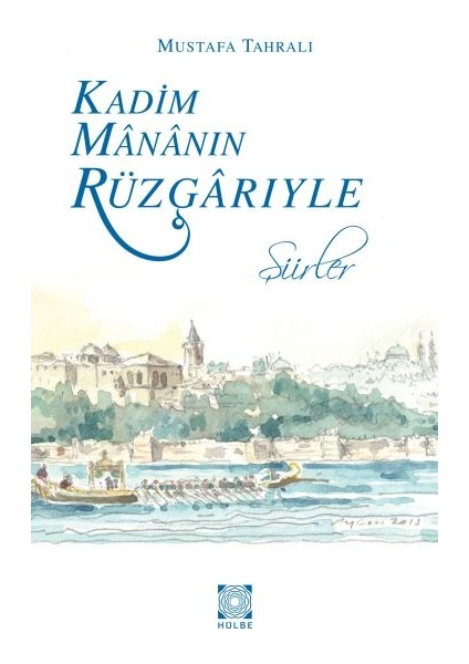 Kadim Mananın Rüzgarıyle - Şiirler