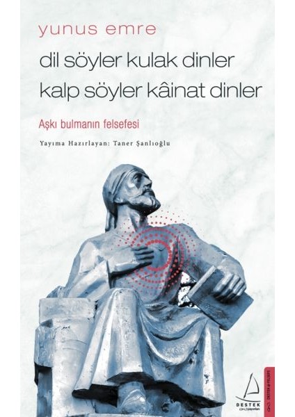 Dil Söyler Kulak Dinler Kalp Söyler Kainat Dinler - Aşkı Bulmanın Felsefesi